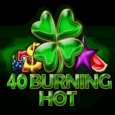 40 Burning Hot